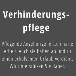 Verhinderungs- pflege Pflegende Angehörige leisten harte  Arbeit. Auch sie haben ab und zu  einen erholsamen Urlaub verdient.  Wir unterstützen Sie dabei.