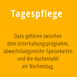 Tagespflege Dazu gehören zwischen  dem Unterhaltungsprogramm,  abwechslungsreiche Speisekarten  und die Kuchentafel  am Nachmittag.